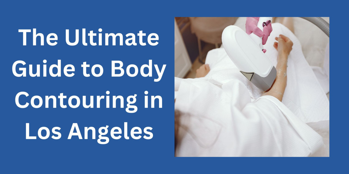 The Ultimate Guide to Body Contouring in Los Angeles